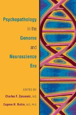 Psychopathology in the Genome and Neuroscience Era