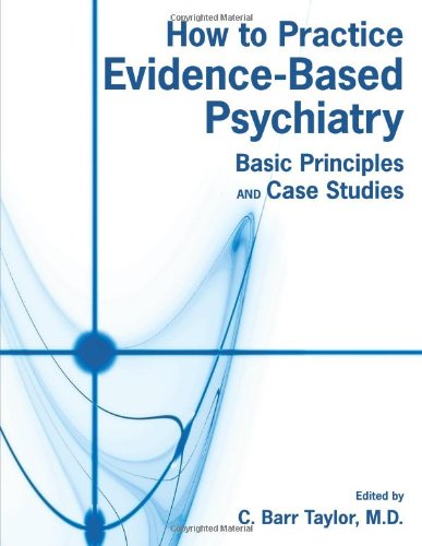 How To Practice Evidence Based Psychiatry