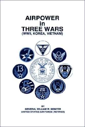 Airpower in Three Wars (WWII, Korea, Vietnam)