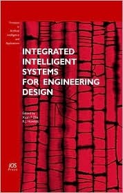 Integrated Intelligent Systems for Engineering Design