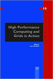 High Performance Computing and Grids in Action (Advances in Paralell Computing) (Advances in Paralell Computing)