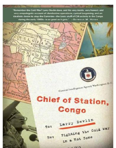 Chief of Station, Congo: Fighting the Cold War in a Hot Zone