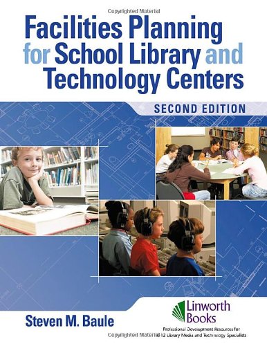Facilities Planning for School Library Media and Technology Centers