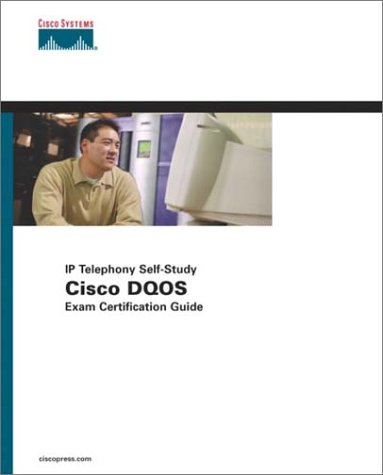 Cisco Dqos Exam Certification Guide (Dqos Exam #9e0-601 and Qos Exam #642-641)