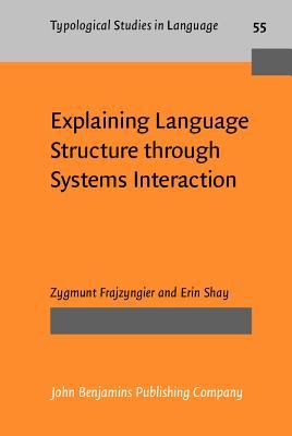 Explaining Language Structure Through Systems Interaction