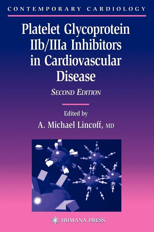 Platelet Glycoprotein IIb/IIIa Inhibitors in Cardiovascular Disease (Contemporary Cardiology)