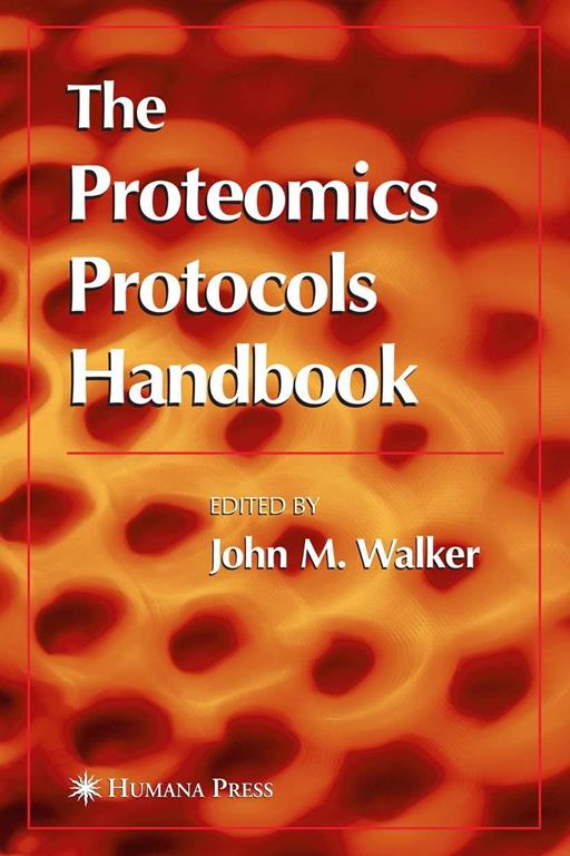 The Proteomics Protocols Handbook (Methods in Molecular Biology)