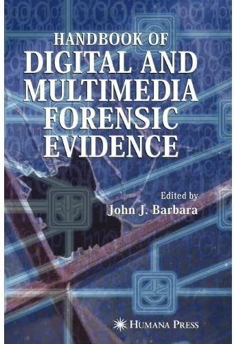 Handbook of Digital and Multimedia Forensic Evidence