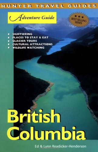 British Columbia Adventure Guide (Adventure Guides Series)
