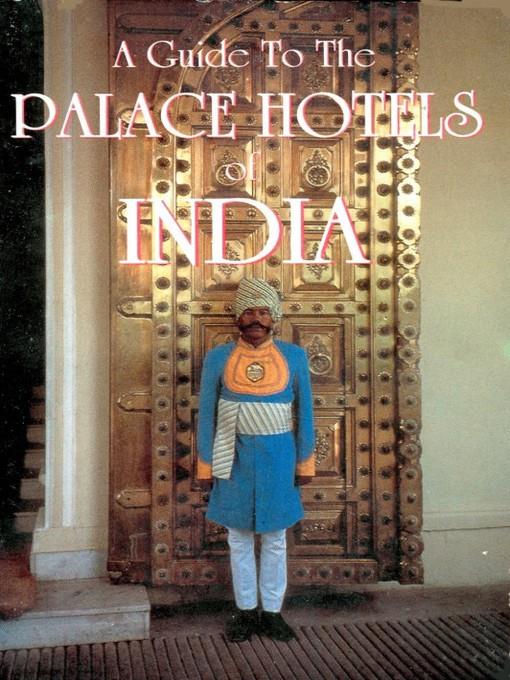 A Guide to the Palace Hotels of India