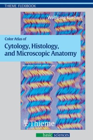 Color Atlas of Cytology, Histology and Microscopic Anatomy