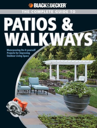 The Complete Guide to Patios &amp; Walkways