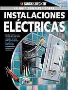 La Guia Completa sobre Instalaciones Electricas/ The Complete Guide to Wiring: Edicion Revisada Conforme a Las Normas 2008-2011 NEC. Actualice Su ... ... &amp; Decker Complete Guide) (Spanish Edition)