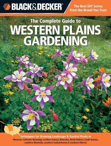 Black  Decker The Complete Guide to Western Plains Gardening