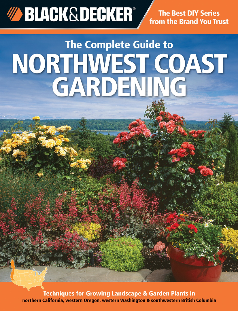 Black  Decker The Complete Guide to Northwest Coast Gardening