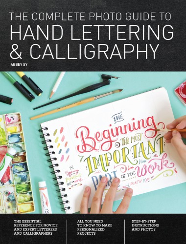 The Complete Photo Guide to Hand Lettering and Calligraphy