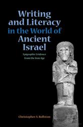 Writing and Literacy in the World of Ancient Israel