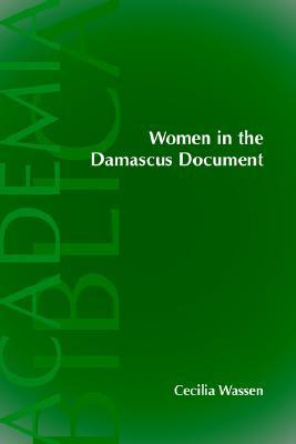 Women in the Damascus Document (Academia Biblica (Society of Biblical Literature) (Paper)) (Academia Biblica (Society of Biblical Literature) (Paper))