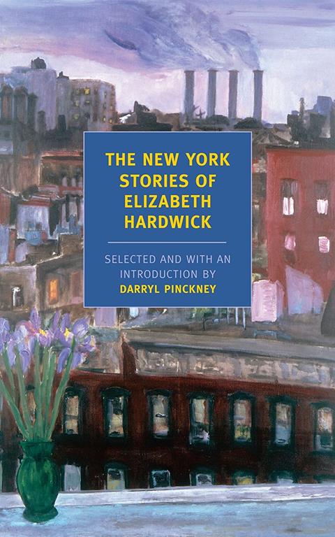 The New York Stories of Elizabeth Hardwick (New York Review Books Classics)