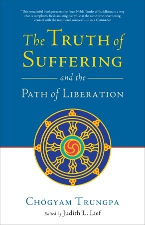 The Truth of Suffering and the Path of Liberation