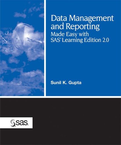 Data Management And Reporting Made Easy With Sas Learning Edition 2.0