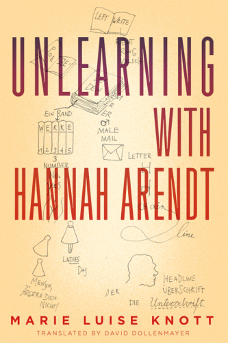 Unlearning with Hannah Arendt