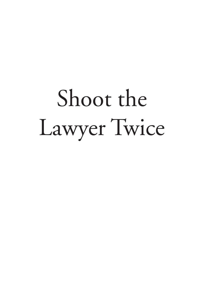 Shoot the Lawyer Twice