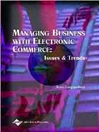 Managing Business With Electronic Commerce Issues And Trends