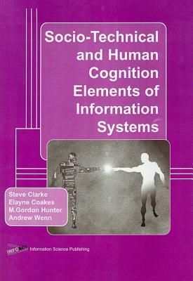 Socio-Technical and Human Cognition Elements of Information Systems