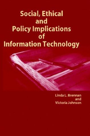 Social, Ethical, and Policy Implications of Information Technology
