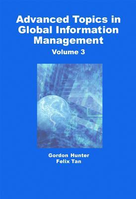 Advanced Topics in Global Information Management, Volume 3