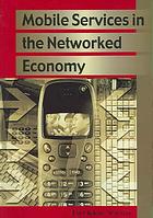 Mobile Services in the Networked Economy