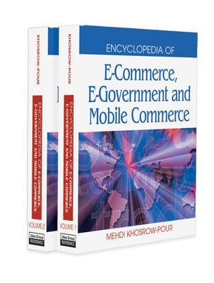 Encyclopedia of E-Commerce, E-Government, and Mobile Commerce (2 Volume Set)