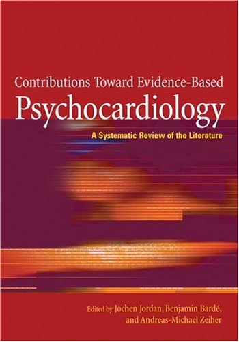 Contributions Toward Evidence-Based Psychocardiology