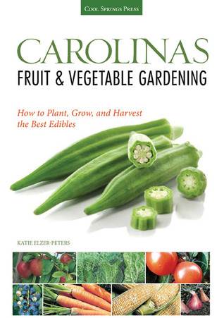 Carolinas Fruit  Vegetable Gardening