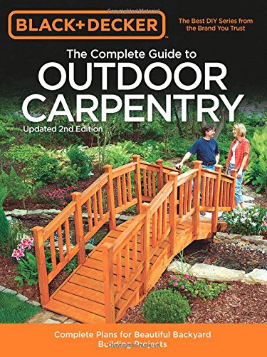 The Complete Guide to Outdoor Carpentry