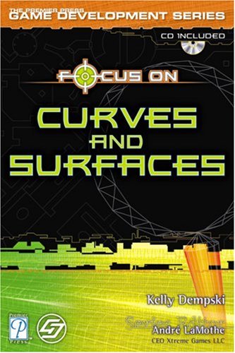 Focus on Curves and Surfaces (Game Development Series)