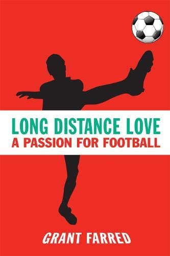 Long Distance Love: A Passion for Football (Sporting)