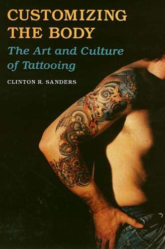 Customizing the Body: The Art and Culture of Tattooing