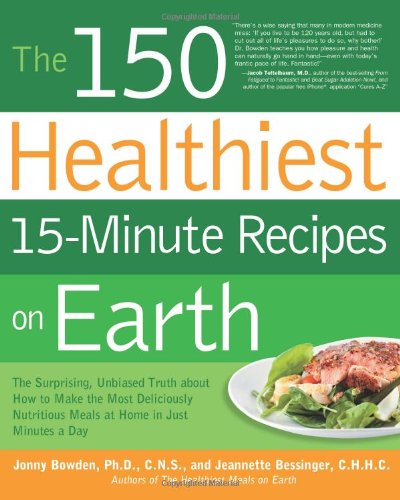 The 150 Healthiest 15-Minute Recipes on Earth