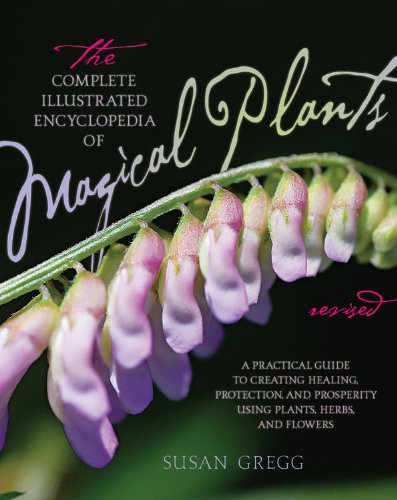 The Complete Illustrated Encyclopedia of Magical Plants