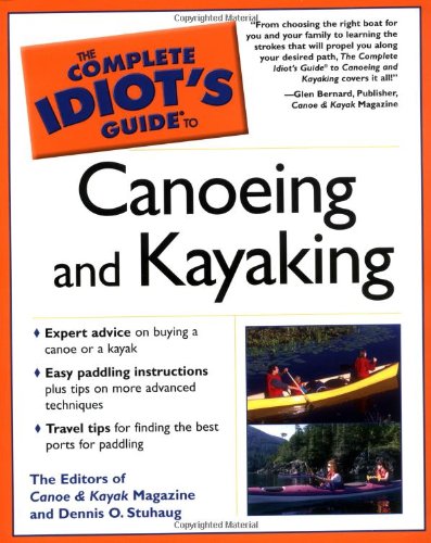 The Complete Idiot's Guide to Canoeing and Kayaking