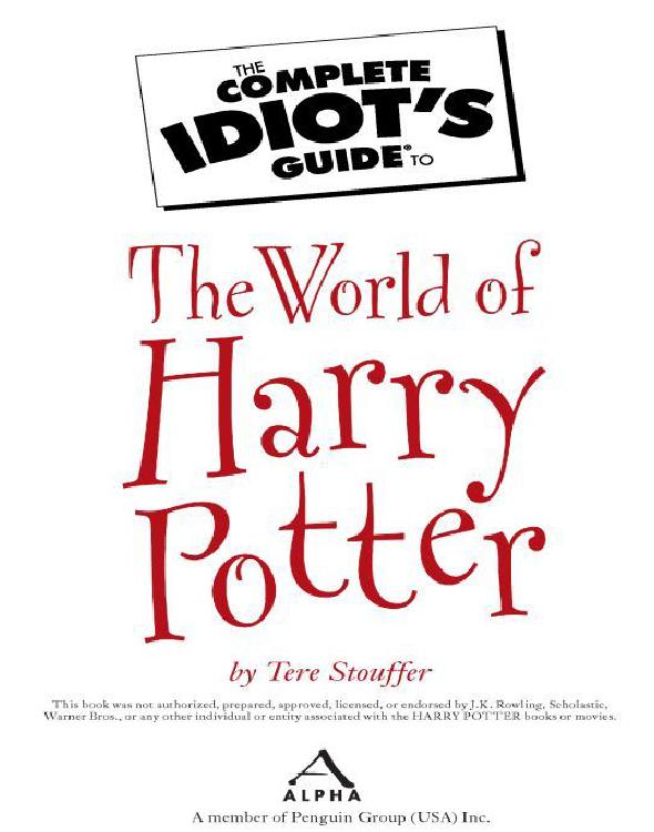 The Complete Idiot's Guide to the World of Harry Potter