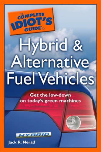 The Complete Idiot's Guide to Hybrid and Alternative Fuel Vehicles