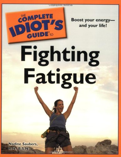 The Complete Idiot's Guide to Fighting Fatigue