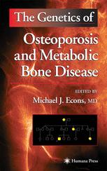 The Genetics of Osteoporosis and Metabolic Bone Disease