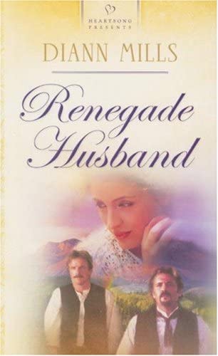 Renegade Husband (Nebraska Legacy Series, No. 4) (Heartsong Presents, No. 636)