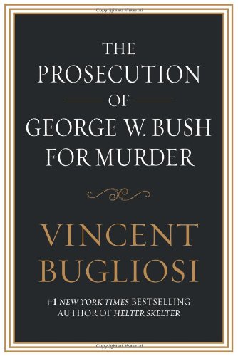 The Prosecution of George W. Bush for Murder