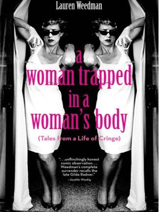 A Woman Trapped in a Woman's Body