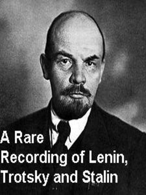 A Rare Recording of Lenin, Trotsky and Stalin